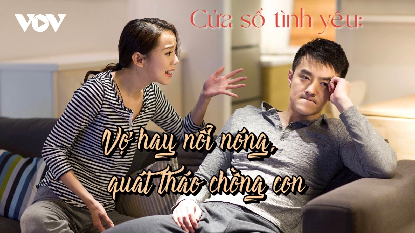 Vợ hay nổi nóng quát tháo chồng con